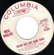 Neil Wolfe - Mister Kiss Kiss Bang Bang / Twist And Shout