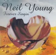 Neil Young - Forever Singin'