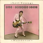 Neil Young & The Shocking Pinks - Wonderin'