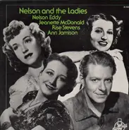 Nelson Eddy, Jeanette McDonald, Rise Stevens,.. - Nelson And The Ladies