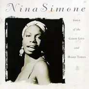 Nina Simone - Saga Of The Good Life And Hard Times