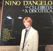 Nino D'Angelo - Da Celebrità A 'A Discoteca / Nun Si Dà Mia