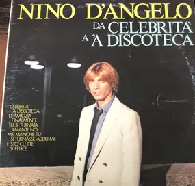 Nino D'Angelo - Da Celebrità A 'A Discoteca / Nun Si Dà Mia
