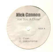 Nick Cannon - Are You A Dime