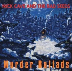 Nick Cave - Murder Ballads.