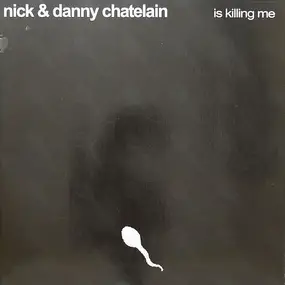 Nick & Danny Chatelain - Is Killing Me