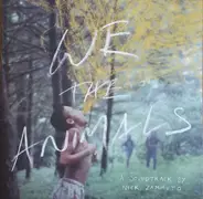 Nick Zammuto - We The Animals: An Original Motion Picture Soundtrack