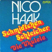 Nico Haak - Schmidtchen Schleicher / Die Ukulele