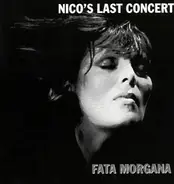 Nico - Nico's Last Concert - Fata Morgana