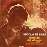 Nicola Di Bari - Il Matto Del Villaggio / Piccola Donna