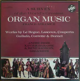 François Couperin - A Survey Of The World Greatest Organ Music - France - Volume II