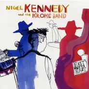 Nigel Kennedy And Kroke - East Meets East