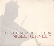 Nigel Kennedy - The Platinum Collection