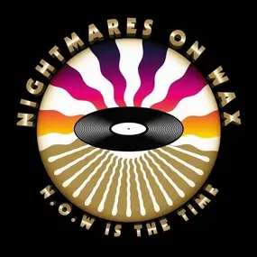 Nightmares on Wax - N.O.W Is The Time