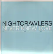 Nightcrawlers - Never Knew Love