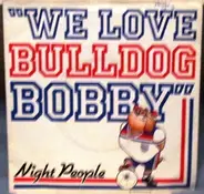 Night People - We Love Bulldog Bobby