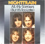 Nighttrain - All My Sorrows (But It's Too Late)