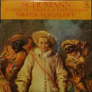 Robert Schumann/ Nikita Magaloff - Carnaval - Etudes symphoniques