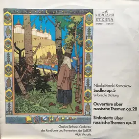 Nikolai Rimsky-Korsakov - Sadko / Ouvertüre Über Russische Themen / Sinfonietta