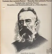 Rimsky-Korsakov - Fantasie Über Russische Themen - Mazurka Über Polnische Themen - Fantasie Über Serbische Themen - O