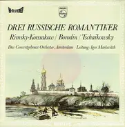 Rimsky-Korsakov / Borodin / Tchaikovsky - Three Russian Romantics