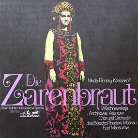Nikolai Rimsky-Korsakov - Die Zarenbraut (The Tsar's Bride)