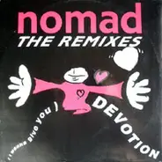 Nomad - (I Wanna Give You) Devotion - The Remixes