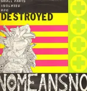 Nomeansno - Small Parts Isolated and Destroyed