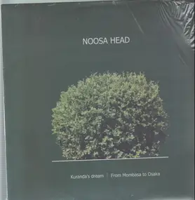 Noosa Head - Kuranda's Dream / From Mombasa to Osaka