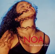 Noa - The Beauty Of That