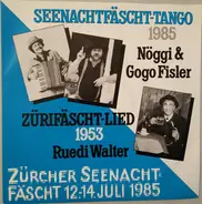 Nöggi & Gogo Fisler / Ruedi Walter - Seenachtfäscht-Tango / Zürifäscht-Lied