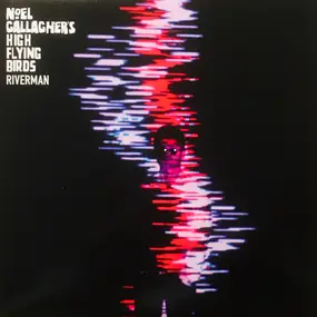 Noel Gallagher's High Flying Birds - Riverman