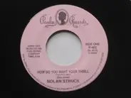 Nolan Struck / King Edward - How Do You Want Your Thrill / You've Got Something Good Going For You