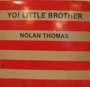 Nolan Thomas - Yo! Little Brother