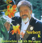 Norbert K. - Dankeschön Will Ich Dir Sagen