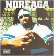 Noreaga - Oh No (Original & Remixes)