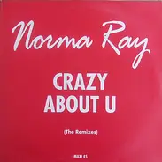 Norma Ray - Crazy About U (The Remixes)