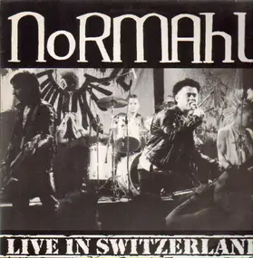Normahl - Live in Switzerland