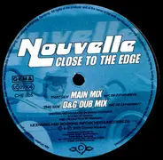 Nouvelle - Close To The Edge