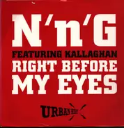 N'n'G Featuring Kallaghan - Right Before My Eyes