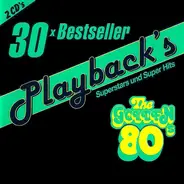 Kim Carnes, Tina Turner, Europe a.o. - 30 X Bestseller - Playback's Der Superstars Und Super Hits - The Golden 80s