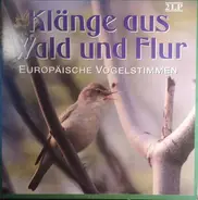 Europäische Vogelstimmen - Klänge Aus Wald Und Flur - Europäische Vogelstimmen