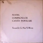 Nuova Compagnia Di Canto Popolare - Tarantella Ca Nun Va 'Bbona