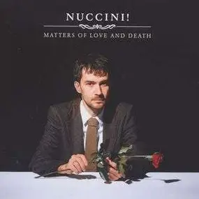 nuccini ! - Matters of Love and Death