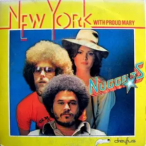 The Nuggets - New York With Proud Mary
