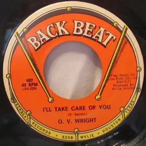 O.V.Wright - I'll Take Care Of You / Why Not Give Me A Chance