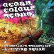 Ocean Colour Scene - A Hyperactive Workout for the Flying Squad