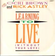 O'Chi Brown & Rick Astley - Learning To Live (Without Your Love)