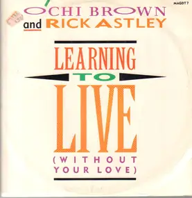 O'Chi Brown - Learning To Live (Without Your Love)