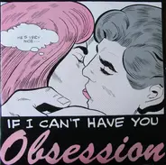 Obsession - If I Can't Have You